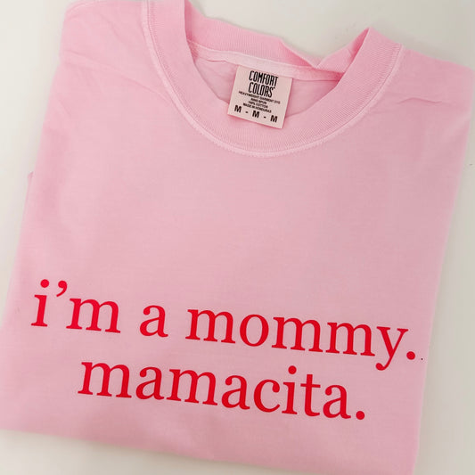 I’m a mommy. Mamacita T-shirt